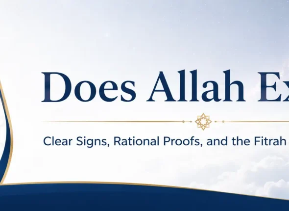 Does Allah Exist? Clear Signs, Rational Proofs, and the Fitrah in Islam