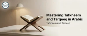 Tafkheem and Tarqeeq