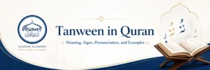 Tanween in Quran Meaning, Signs, Pronunciation, and Examples