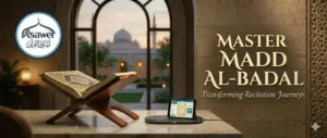 Madd Badal in Tajweed: Meaning, Rule, Counts, and Examples