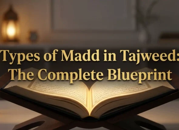 Rules of Madd in Tajweed: Types, Counts, Letters, and Examples