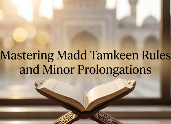 Al Madd Al Tamkeen: Meaning, Rule, Counts, and Examples