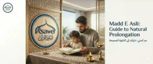 Madd Asli in Tajweed: Meaning, Letters, Counts, and Examples