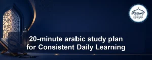 20-minute arabic study plan — 20-minute arabic study plan for Consistent Daily Learning