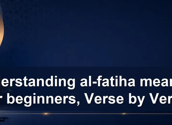 Understanding al-fatiha meaning for beginners, Verse by Verse