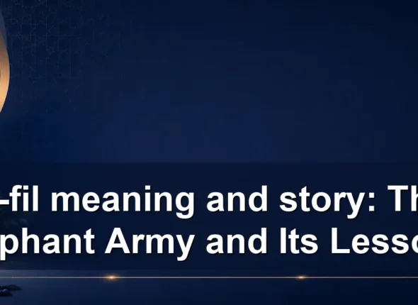 al-fil meaning and story: The Elephant Army and Its Lessons
