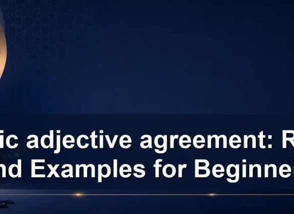 arabic adjective agreement: Rules and Examples for Beginners