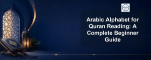 arabic alphabet for quran reading — Arabic Alphabet for Quran Reading: A Complete Beginner Guide
