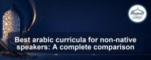 arabic curricula for non-native speakers — Best arabic curricula for non-native speakers: A complete comparison