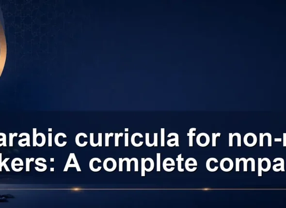 Best arabic curricula for non-native speakers: A complete comparison