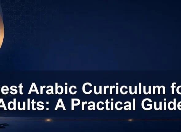 Best Arabic Curriculum for Adults: A Practical Guide