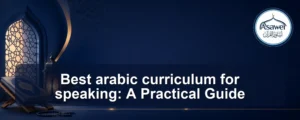 arabic curriculum for speaking — Best arabic curriculum for speaking: A Practical Guide