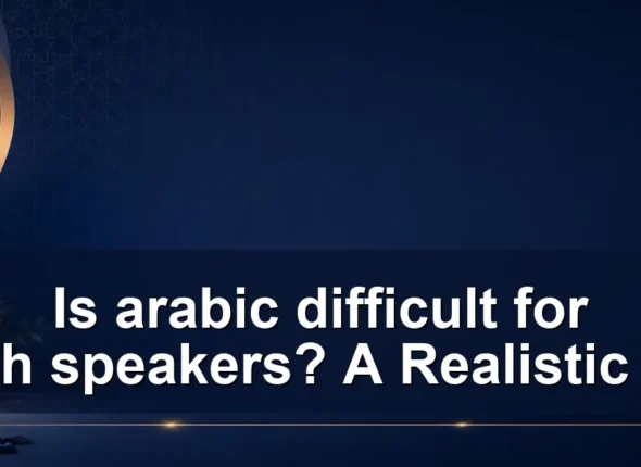 Is arabic difficult for english speakers? A Realistic Guide