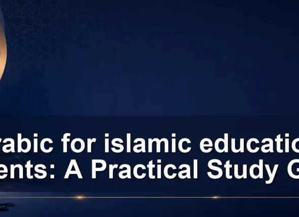 arabic for islamic education students: A Practical Study Guide