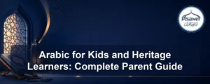 arabic for kids and heritage learners — Arabic for Kids and Heritage Learners: Complete Parent Guide