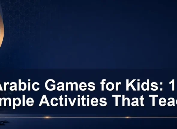 Arabic Games for Kids: 15 Simple Activities That Teach