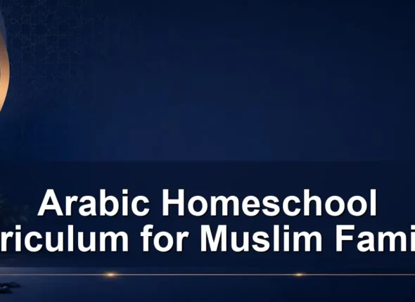 Arabic Homeschool Curriculum for Muslim Families