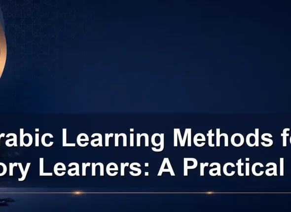 Arabic Learning Methods for Auditory Learners: A Practical Guide