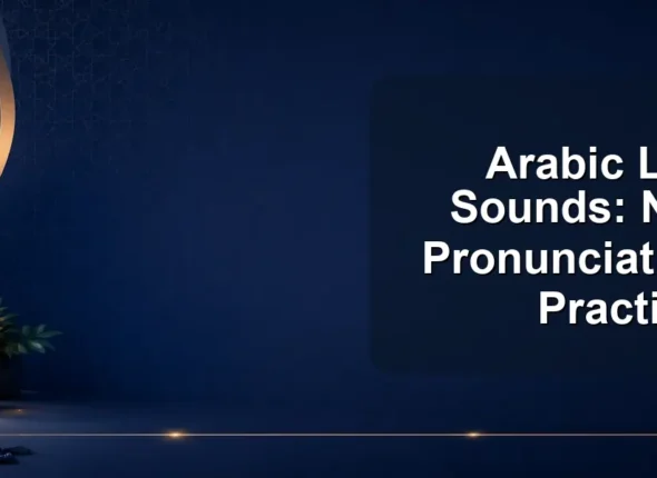 Arabic Letter Sounds: Names, Pronunciation, and Practice