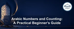 arabic numbers — Arabic Numbers and Counting: A Practical Beginner’s Guide