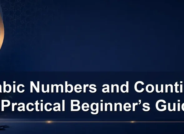 Arabic Numbers and Counting: A Practical Beginner’s Guide