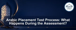 arabic placement test process — Arabic Placement Test Process: What Happens During the Assessment?