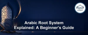 arabic root system — Arabic Root System Explained: A Beginner’s Guide