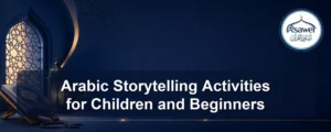 arabic storytelling — Arabic Storytelling Activities for Children and Beginners