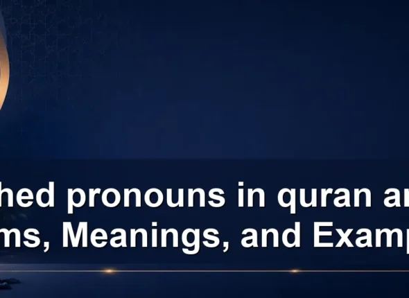 attached pronouns in quran arabic: Forms, Meanings, and Examples