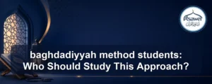 baghdadiyyah method students — baghdadiyyah method students: Who Should Study This Approach?