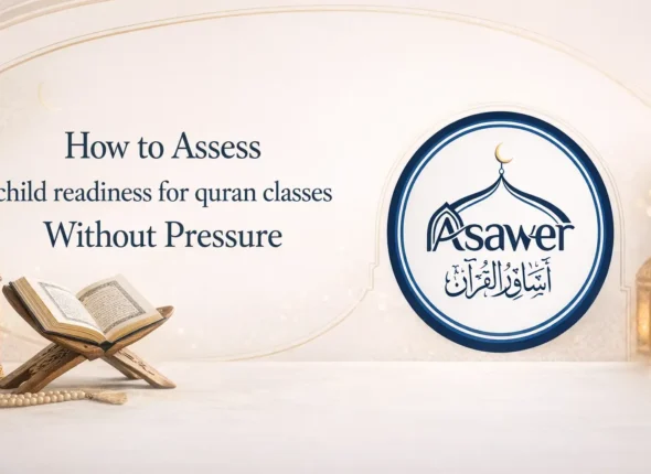 How to Assess child readiness for quran classes Without Pressure