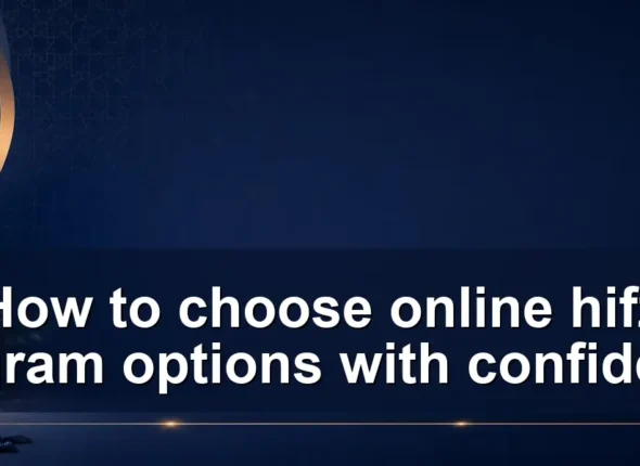 How to choose online hifz program options with confidence