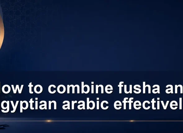 How to combine fusha and egyptian arabic effectively