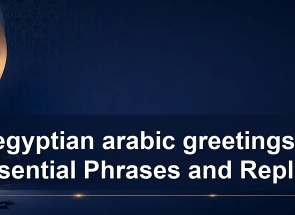 egyptian arabic greetings: Essential Phrases and Replies