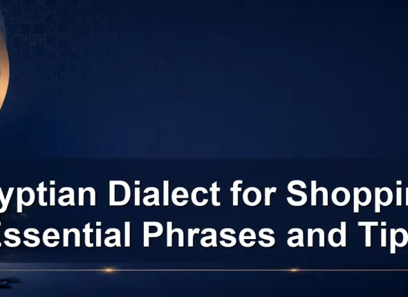 Egyptian Dialect for Shopping: Essential Phrases and Tips