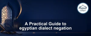 egyptian dialect negation — A Practical Guide to egyptian dialect negation