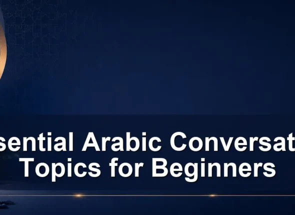 Essential Arabic Conversation Topics for Beginners