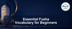 essential fusha vocabulary — Essential Fusha Vocabulary for Beginners