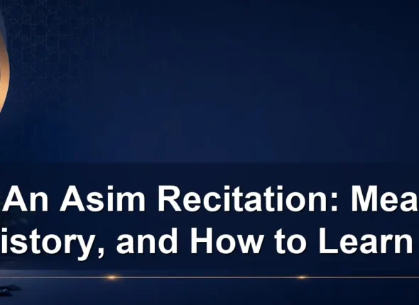 Hafs An Asim Recitation: Meaning, History, and How to Learn It