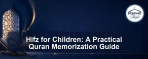 hifz for children — Hifz for Children: A Practical Quran Memorization Guide
