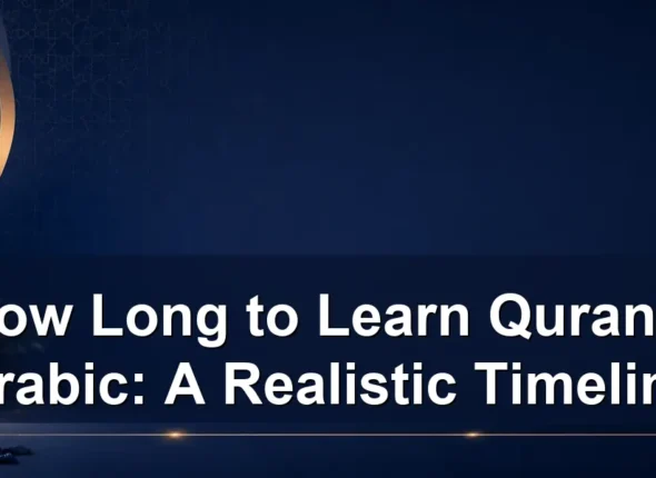 How Long to Learn Quranic Arabic: A Realistic Timeline