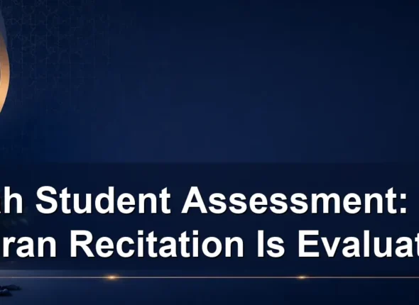 Ijazah Student Assessment: How Quran Recitation Is Evaluated