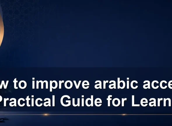 How to improve arabic accent: A Practical Guide for Learners