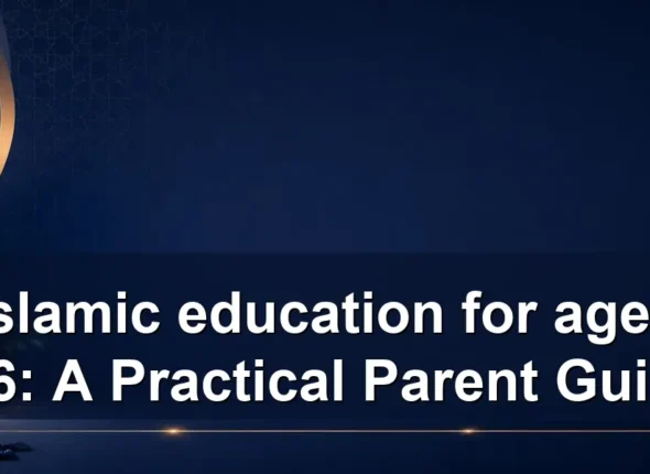 islamic education for ages 4-6: A Practical Parent Guide