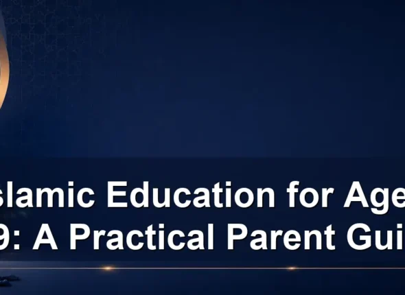 Islamic Education for Ages 7-9: A Practical Parent Guide
