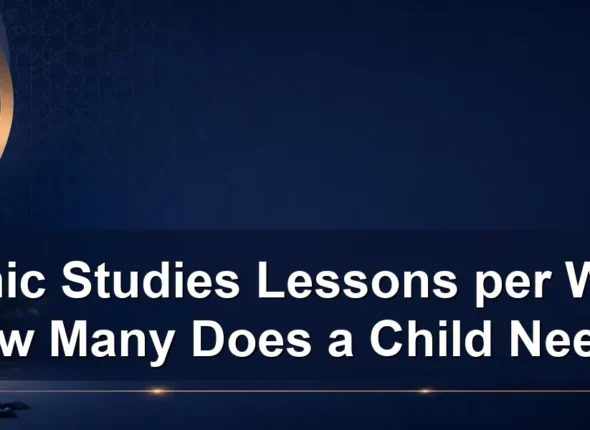 Islamic Studies Lessons per Week: How Many Does a Child Need?