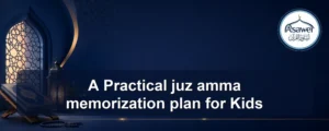 juz amma memorization plan — A Practical juz amma memorization plan for Kids