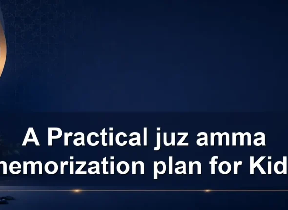 A Practical juz amma memorization plan for Kids