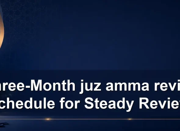A Three-Month juz amma revision schedule for Steady Review