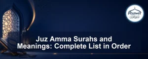 juz amma surahs and meanings — Juz Amma Surahs and Meanings: Complete List in Order